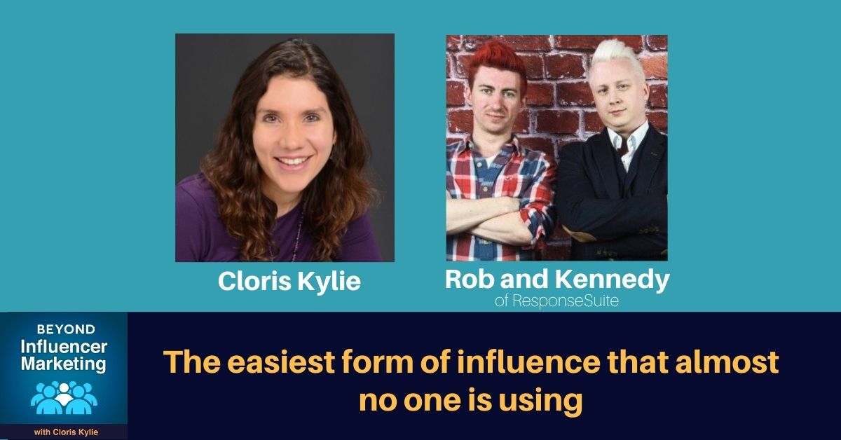 The easiest form of influence that almost no one is using - Rob and Kennedy of Response Suite